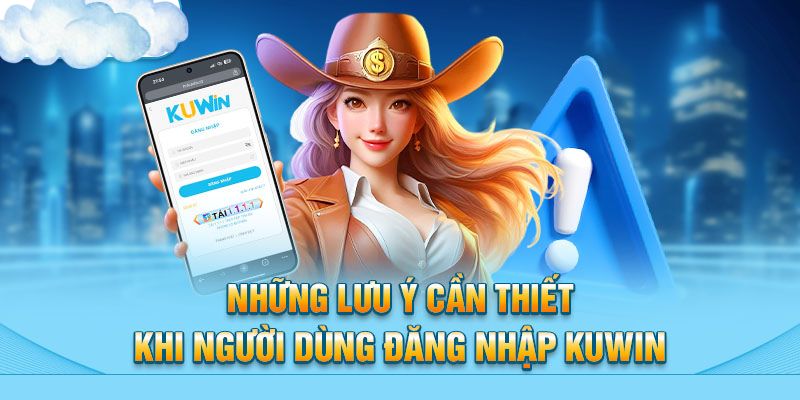 Điều kiện đăng nhập Kuwin