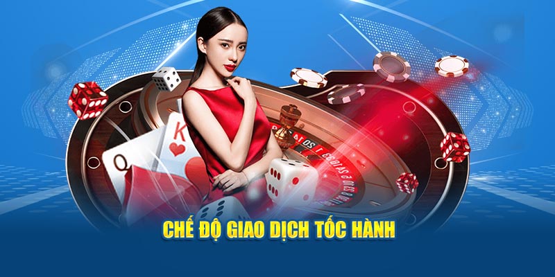 Chế độ giao dịch tốc hành 