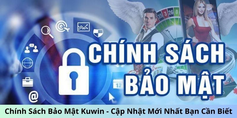 chính sách bảo mật kuwin