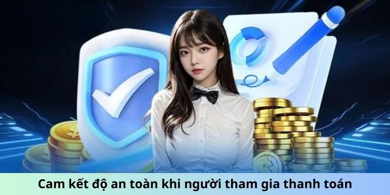 Cam kết độ an toàn khi người tham gia thanh toán