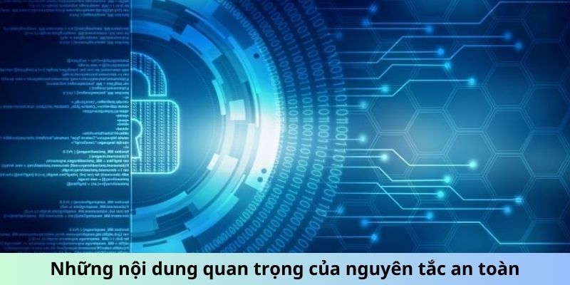 Những nội dung quan trọng của nguyên tắc an toàn