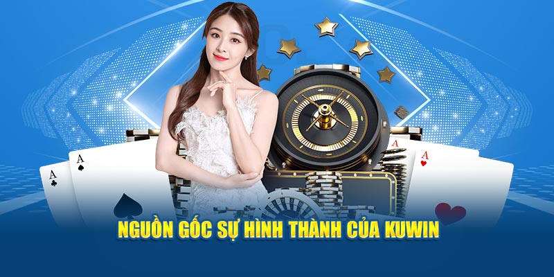 Nguồn gốc sự hình thành của Kuwin